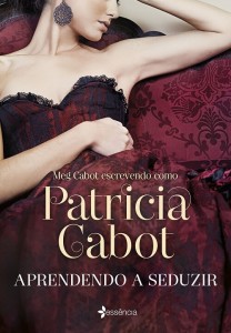 aprendendo-a-seduzir-patricia-cabot-minha-vida-literaria