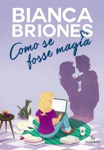 como-se-fosse-magia-bianca-briones-minha-vida-literaria